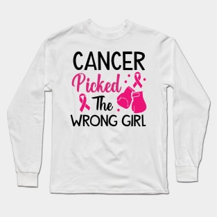 Cancer picked the wrong girl! Long Sleeve T-Shirt